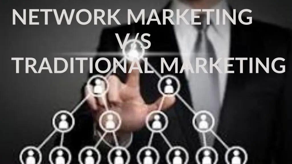 Network Marketing vs Traditional Marketing